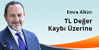 TL’nin Değer Kaybı Üzerine